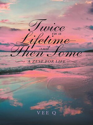 cover image of Twice in a Lifetime, and Then Some